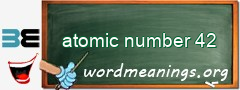 WordMeaning blackboard for atomic number 42